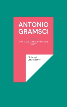 Paperback Antonio Gramsci: Von Hegemonie und Geist [German] Book