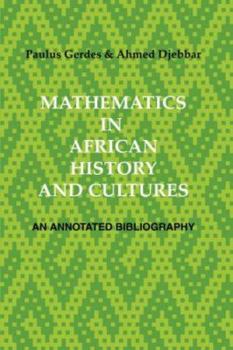 Paperback Mathematics in African History and Cultures: An Annotated Bibliography Book
