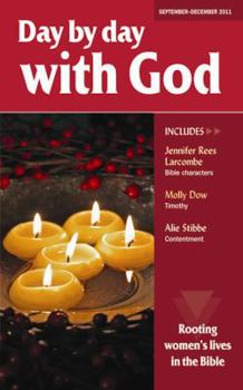 Day by Day with God: September-December 2011: Rooting Women's Lives in the Bible