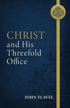 Paperback Christ and His Threefold Office Book