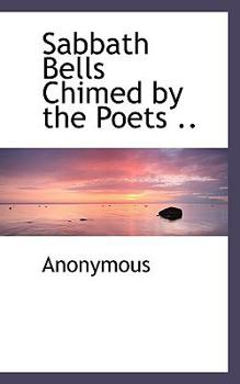 Paperback Sabbath Bells Chimed by the Poets .. Book