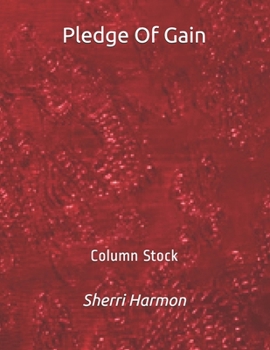Pledge Of Gain: Column Stock