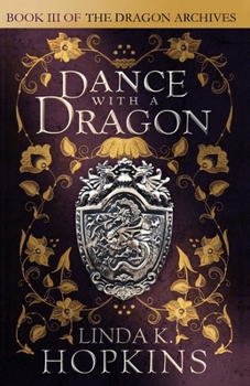 Dance with a Dragon (The Dragon Archives) - Book #4 of the Dragon Archives