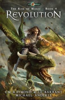 Revolution: Age Of Magic - Book #4 of the Rise of Magic