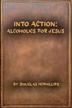 Into Action: Alcholics for Jesus