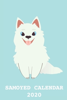 Samoyed Calendar 2020: Calendars Gift 110 Pages 6x9 Soft Cover Matte Finish