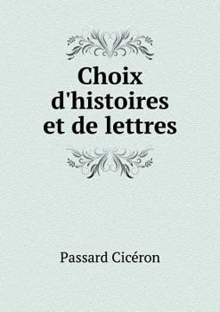 Paperback Choix d'histoires et de lettres [French] Book