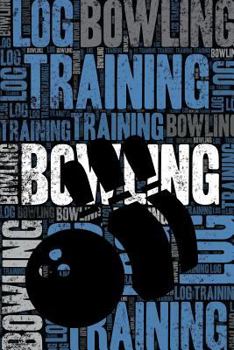 Paperback Bowling Training Log and Diary: Bowling Training Journal and Book for Player and Coach - Bowling Notebook Tracker Book