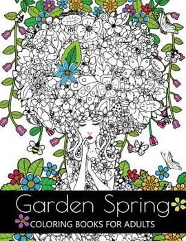 Paperback Garden Spring coloring books for Adults: An Adult coloring Book Flower and Animal Design Book