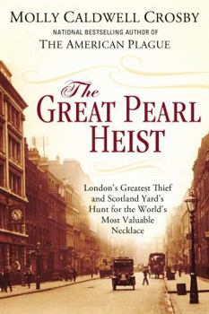 Hardcover The Great Pearl Heist: London's Greatest Thief and Scotland Yard's Hunt for the World's Most Valuable Necklace Book