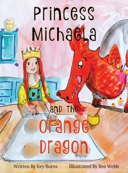 Hardcover Princess Michaela and the Orange Dragon Book