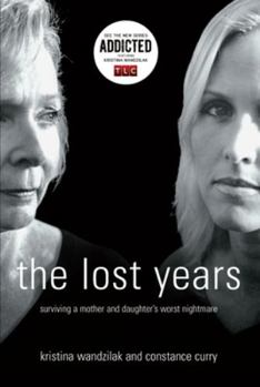 Paperback The Lost Years: Surviving a Mother and Daughter's Worst Nightmare Book