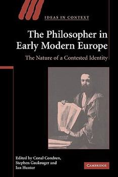Paperback The Philosopher in Early Modern Europe: The Nature of a Contested Identity Book