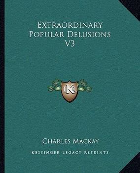 Paperback Extraordinary Popular Delusions V3 Book