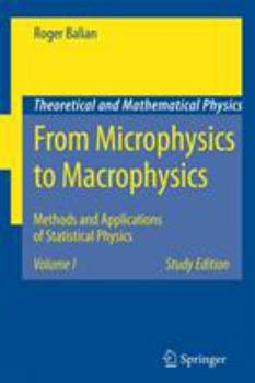 Paperback From Microphysics to Macrophysics: Methods and Applications of Statistical Physics. Volume I Book