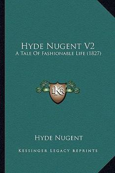 Paperback Hyde Nugent V2: A Tale Of Fashionable Life (1827) Book