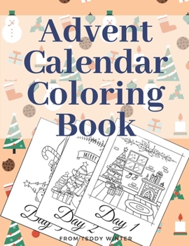 Paperback Advent Calendar Coloring Book: Countdown To Christmas Gift For Kids Large Print Relaxing Educational Present Book