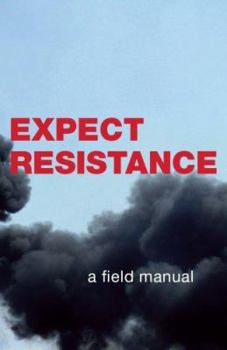 Paperback Expect Resistance: A Crimethink Field Manual Book