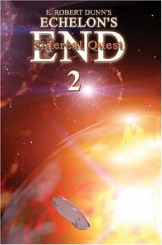 Echelon's End: Book 2: Sidereal Quest - Book #2 of the Echelon's End