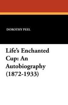 Paperback Life's Enchanted Cup: An Autobiography (1872-1933) Book