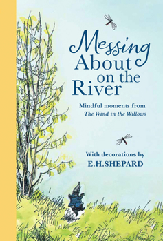 Hardcover Messing about on the River: Mindful Moments from Wind in the Willows Book