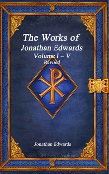Hardcover The Works of Jonathan Edwards: Volume I - V Revised Book