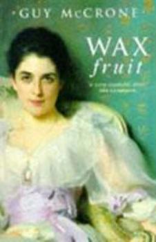 Paperback Wax Fruit: Antimacassar City, the Philistines, the Puritans Book