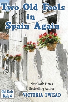 Two Old Fools in Spain Again - Book #4 of the Old Fools