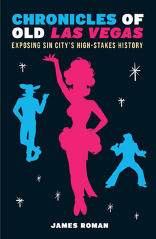 Paperback Chronicles of Old Las Vegas: Exposing Sin City's High-Stakes History Book