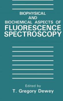 Hardcover Biophysical and Biochemical Aspects of Fluorescence Spectroscopy Book