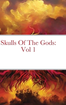 Hardcover Skulls Of The Gods: Vol 1: Skulls Of The Gods Book