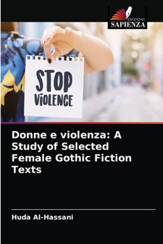 Paperback Donne e violenza: A Study of Selected Female Gothic Fiction Texts [Italian] Book