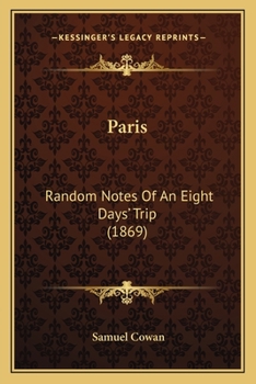 Paperback Paris: Random Notes Of An Eight Days' Trip (1869) Book