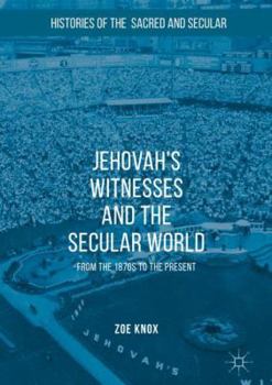 Hardcover Jehovah's Witnesses and the Secular World: From the 1870s to the Present Book