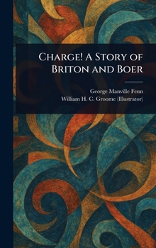 Charge! A Story of Briton and Boer