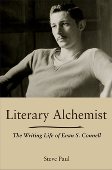 Paperback Literary Alchemist: The Writing Life of Evan S. Connell Book