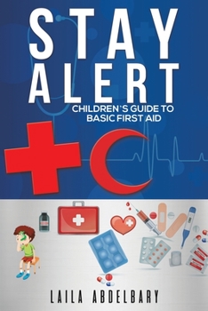 Paperback Stay Alert: Children's Guide to Basic First Aid Book