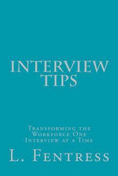Paperback Interview Tips: Transforming the Workforce One Interview at a Time Book
