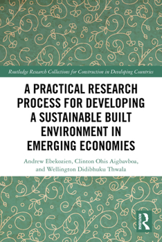 Paperback A Practical Research Process for Developing a Sustainable Built Environment in Emerging Economies Book