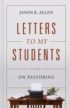 Hardcover Letters to My Students, Volume 2: On Pastoring Book