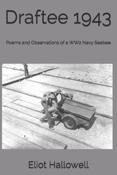 Paperback Draftee 1943: Poems and Observations of a WW2 Navy Seabee Book