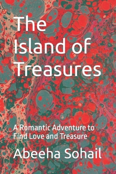 The Island of Treasures: A Romantic Adventure to Find Love and Treasure