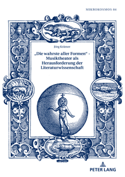 Hardcover «Die Wahrste Aller Formen» - Musiktheater ALS Herausforderung Der Literaturwissenschaft [German] Book