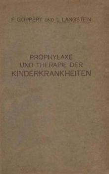 Paperback Prophylaxe Und Therapie Der Kinderkrankheiten: Mit Besonderer Berücksichtigung Der Ernährung, Pflege Und Erziehung Des Gesunden Und Kranken Kindes Neb [German] Book