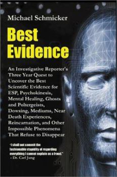 Paperback Best Evidence: An Investigative Reporter's Three-Year Quest to Uncover the Best Scientific Evidence for ESP, Psychokinesis, Mental He Book