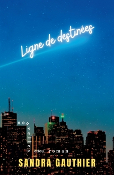 Paperback Ligne de destinées: Nouvelles et/ou roman [French] Book