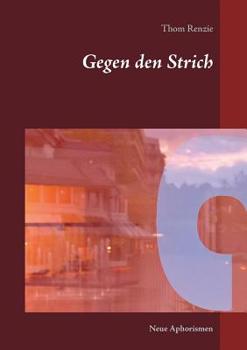 Paperback Gegen den Strich: Neue Aphorismen und Fragmente [German] Book
