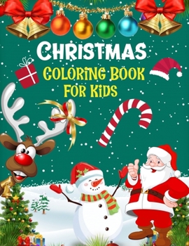 Christmas coloring book for kids.: Fun Children’s Christmas Gift or Present for kids.Christmas Activity Book Coloring, Matching, Mazes , Drawing, Cross Words, Color by Number,and More.