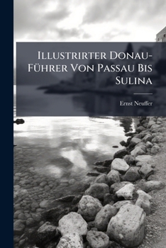 Paperback Illustrirter Donau-Führer Von Passau Bis Sulina [German] Book