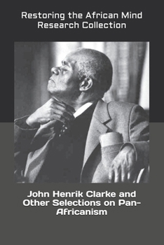 Paperback John Henrik Clarke and Other Selections on Pan-Africanism Book